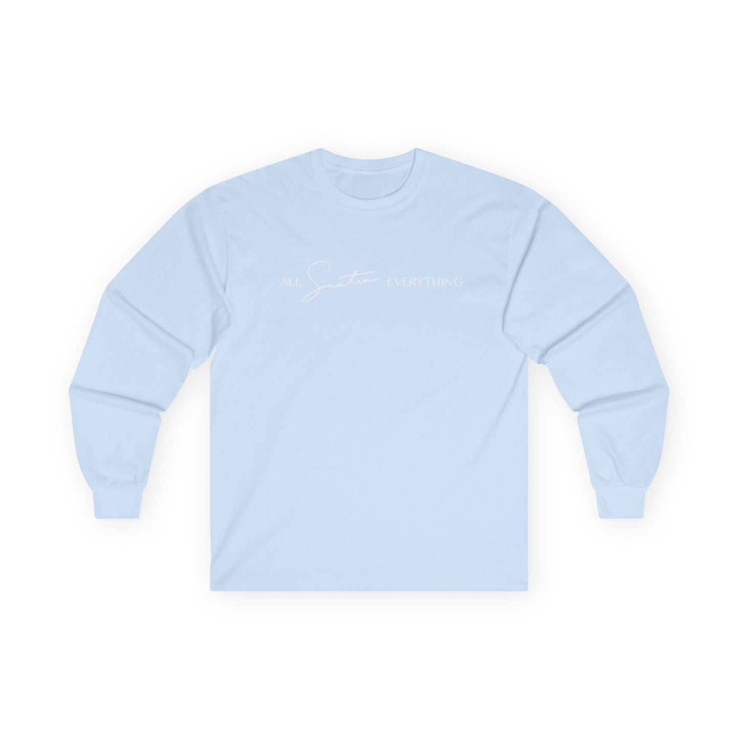 All Sinatra Everything Long Sleeve Tee