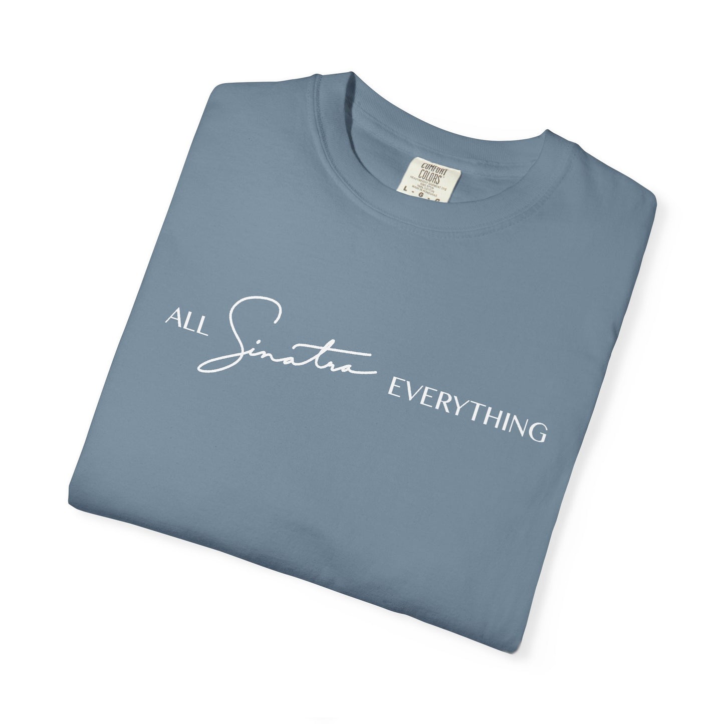 All Sinatra Everything - Short Sleeve Tee