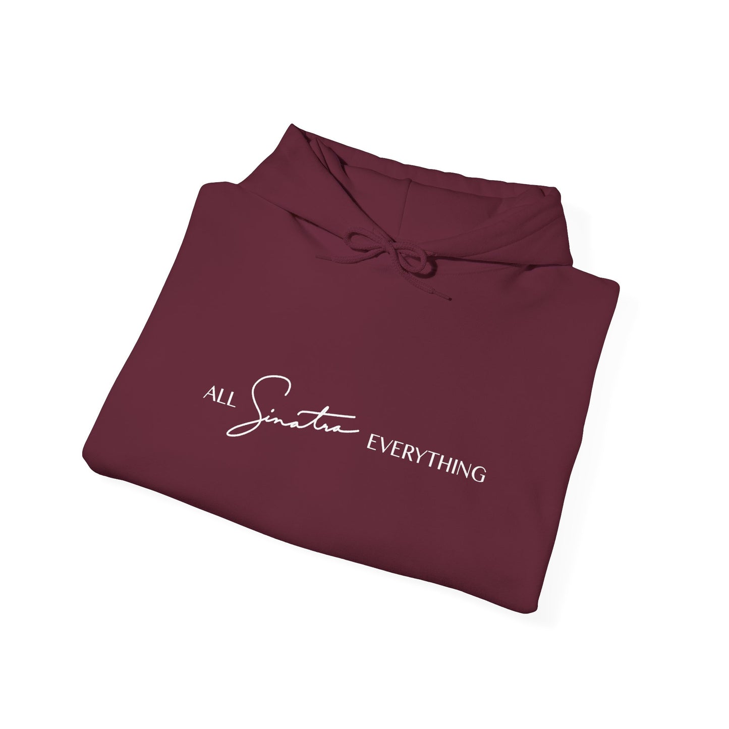 All Sinatra Everything Hoodie