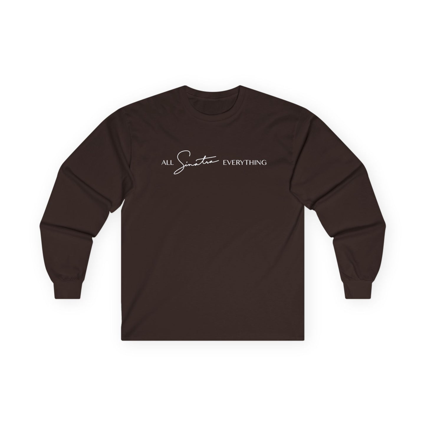 All Sinatra Everything Long Sleeve Tee