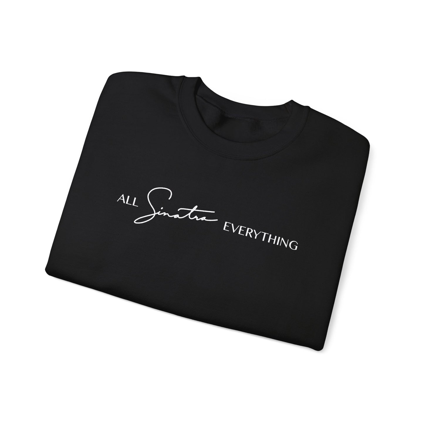 All Sinatra Everything Crewneck Sweatshirt