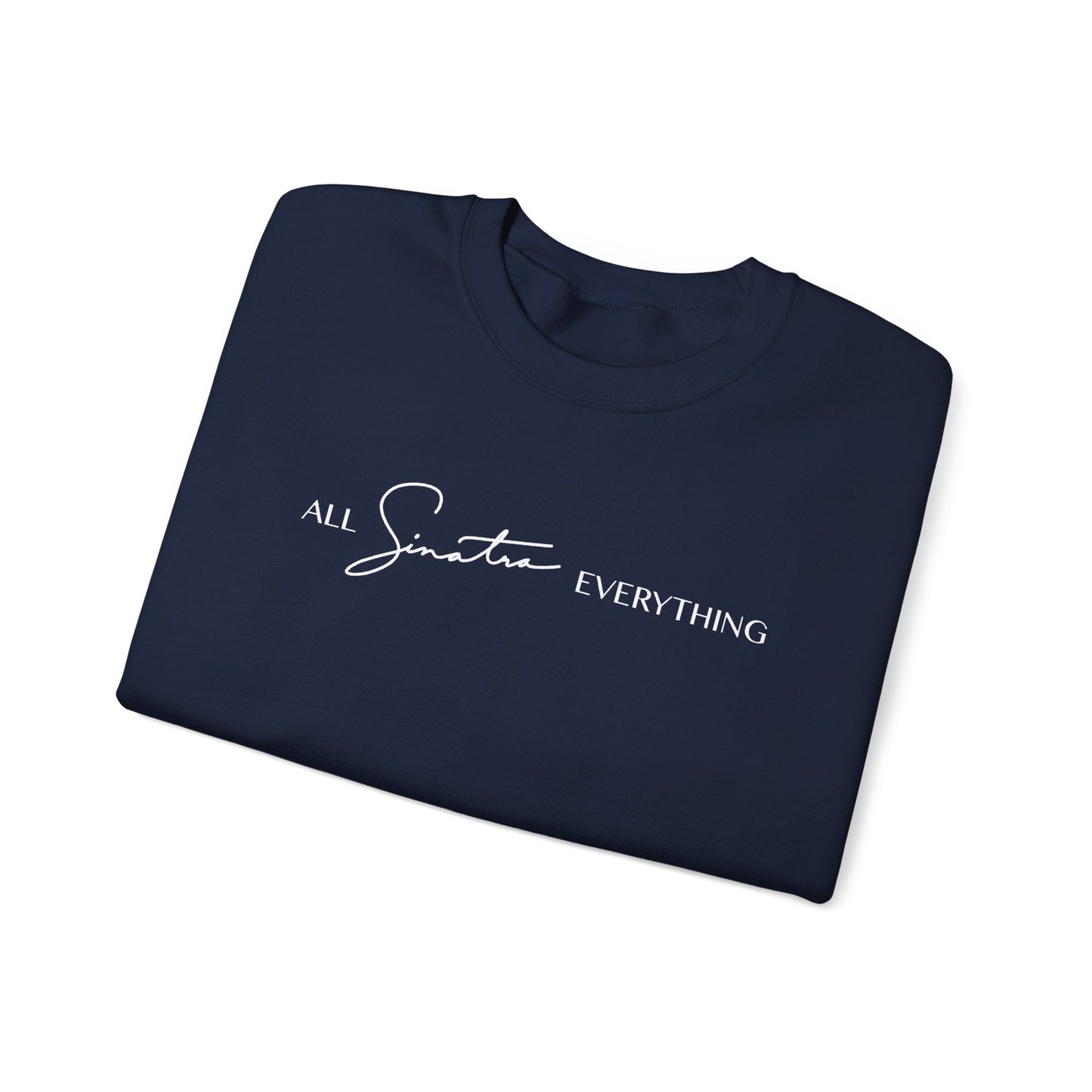 All Sinatra Everything Crewneck Sweatshirt