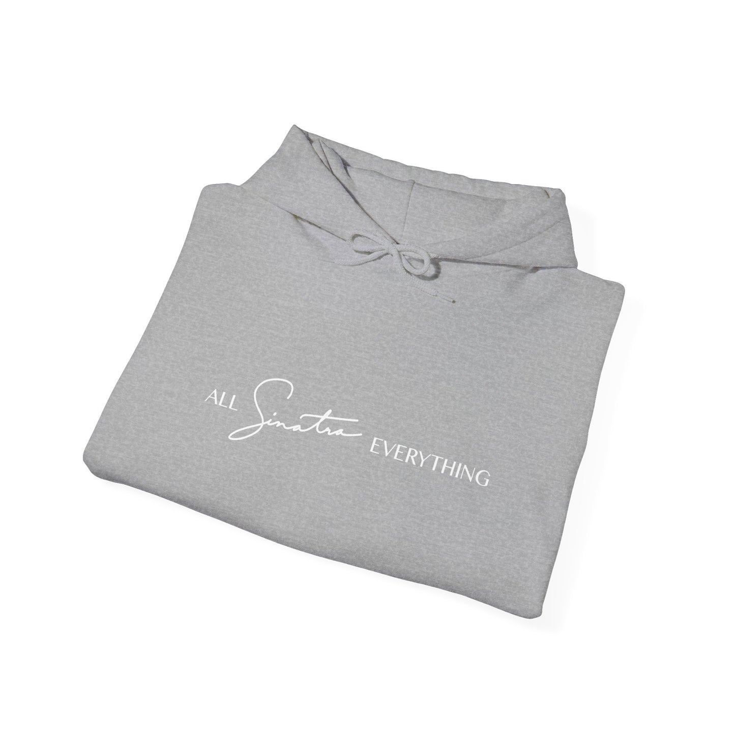All Sinatra Everything Hoodie