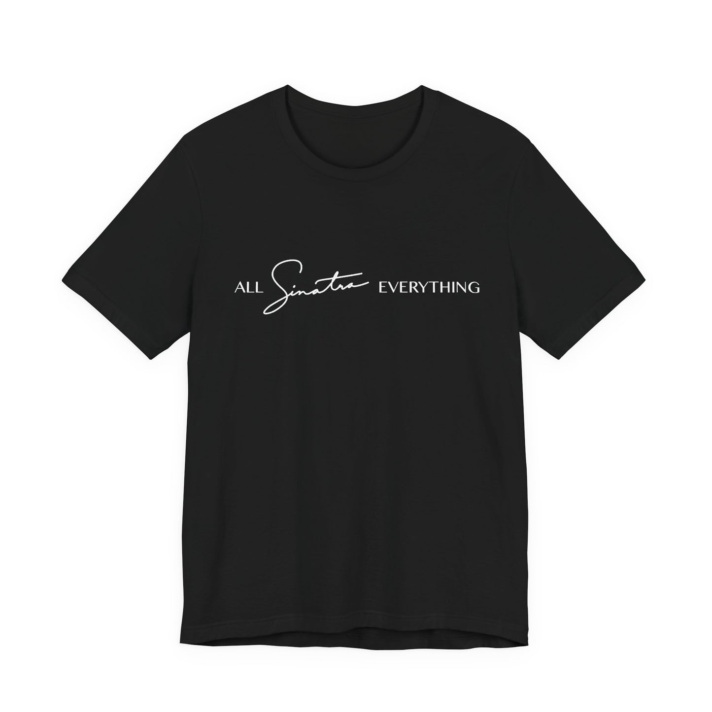 All Sinatra Everything - Black Short Sleeve Tee