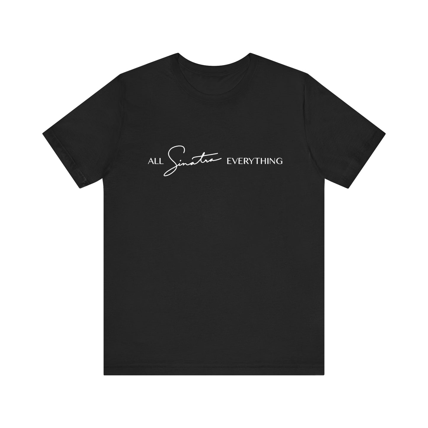 All Sinatra Everything - Black Short Sleeve Tee
