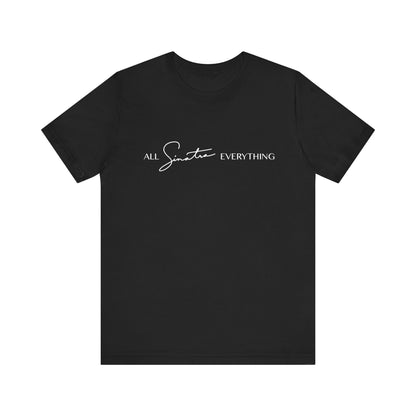 All Sinatra Everything - Black Short Sleeve Tee