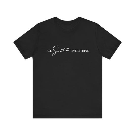 All Sinatra Everything - Black Short Sleeve Tee