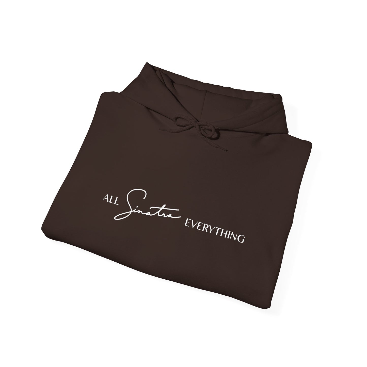 All Sinatra Everything Hoodie