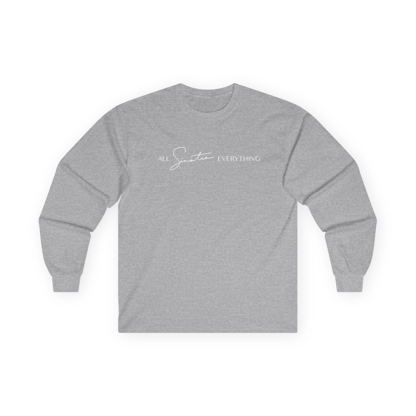 All Sinatra Everything Long Sleeve Tee