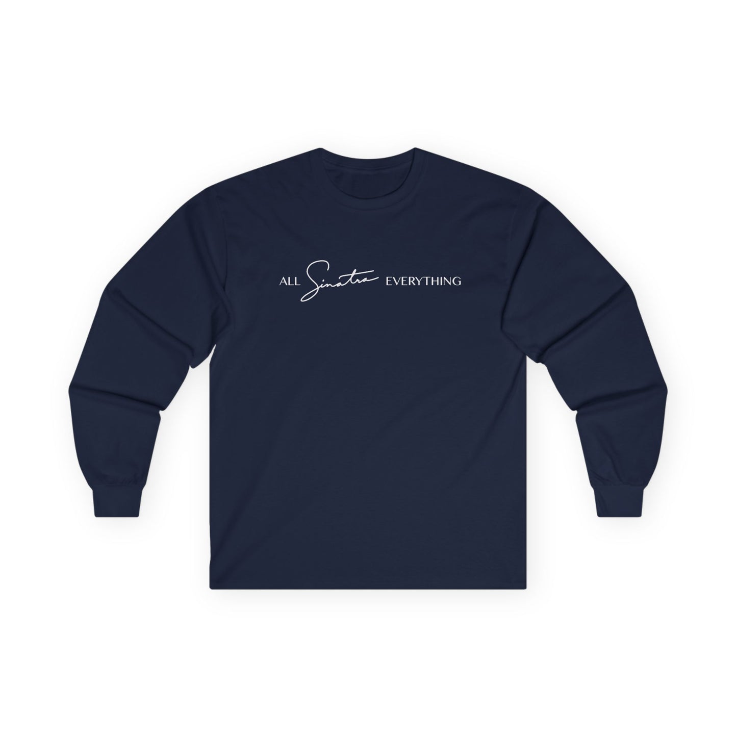 All Sinatra Everything Long Sleeve Tee