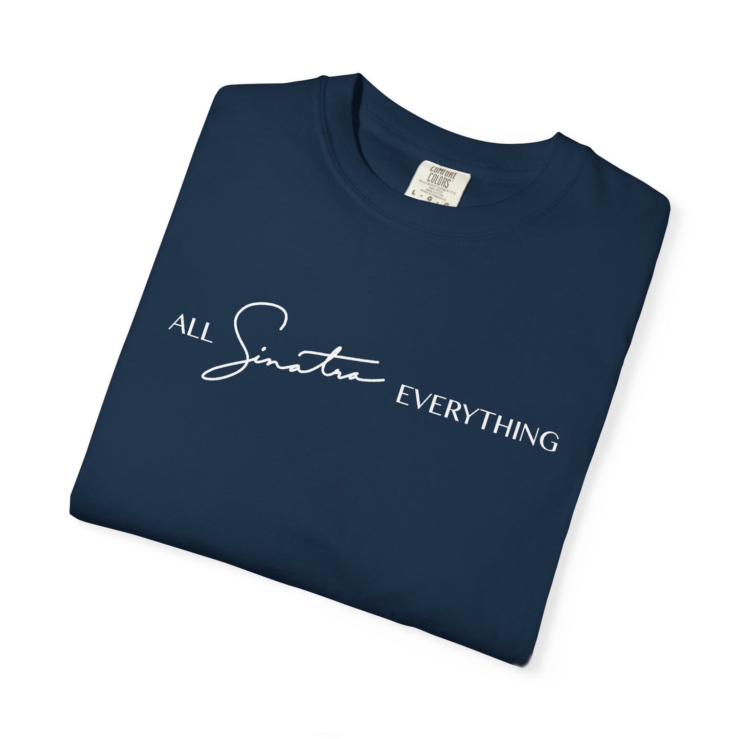 All Sinatra Everything - Short Sleeve Tee