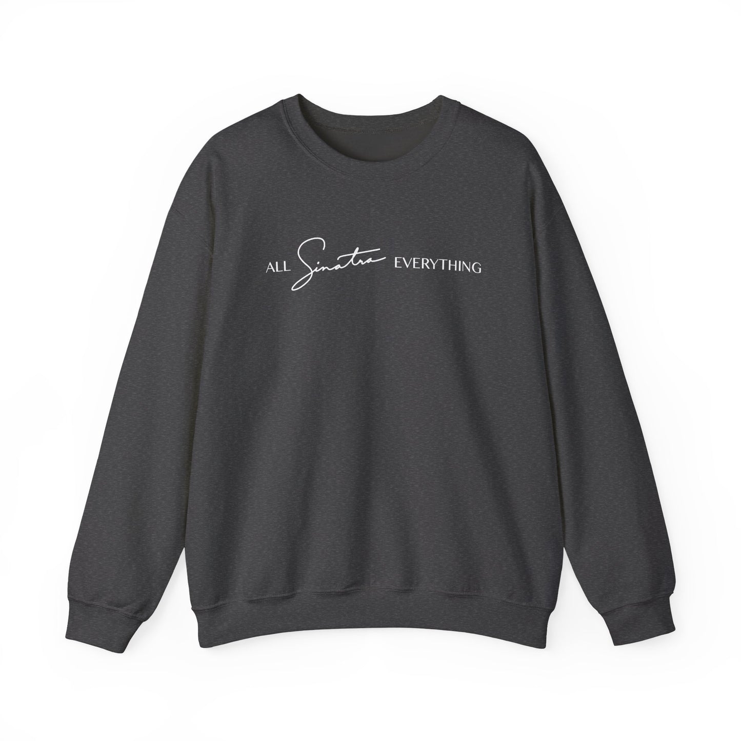 All Sinatra Everything Crewneck Sweatshirt